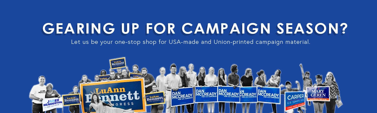 If you're gearing up for campaign season, check out our custom campaign material