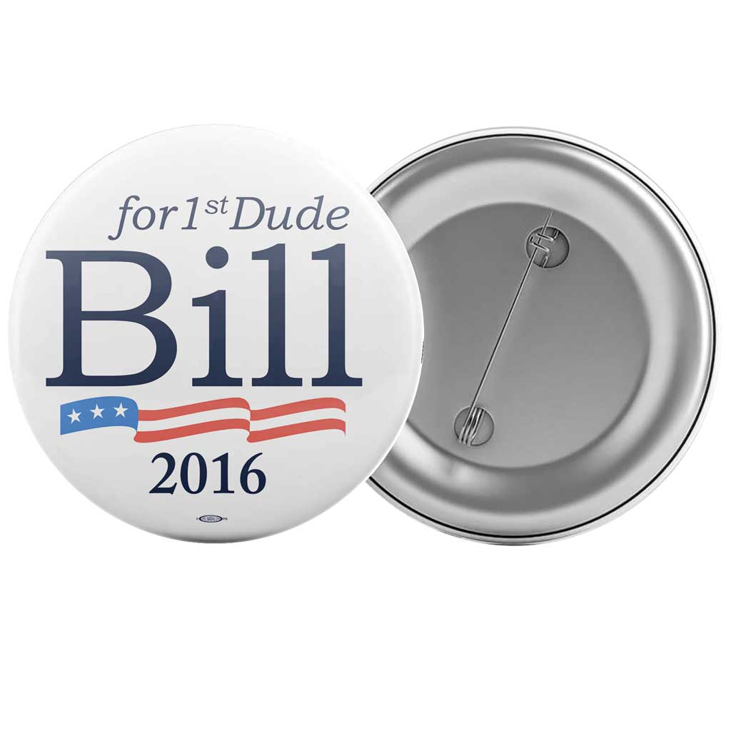 Bill Clinton for First Dude White Button (2.25" round)