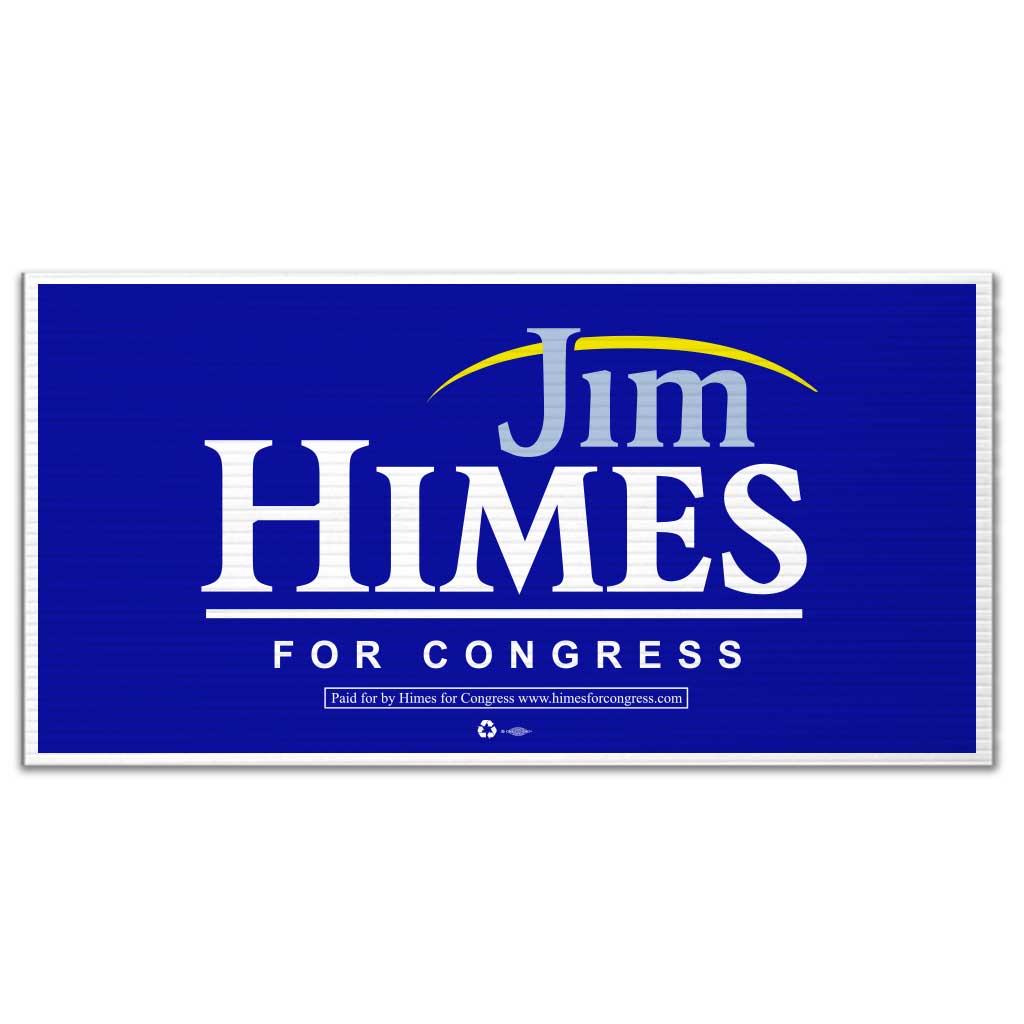 Jim Himes for Congress 24" x 48" corrugated sign.