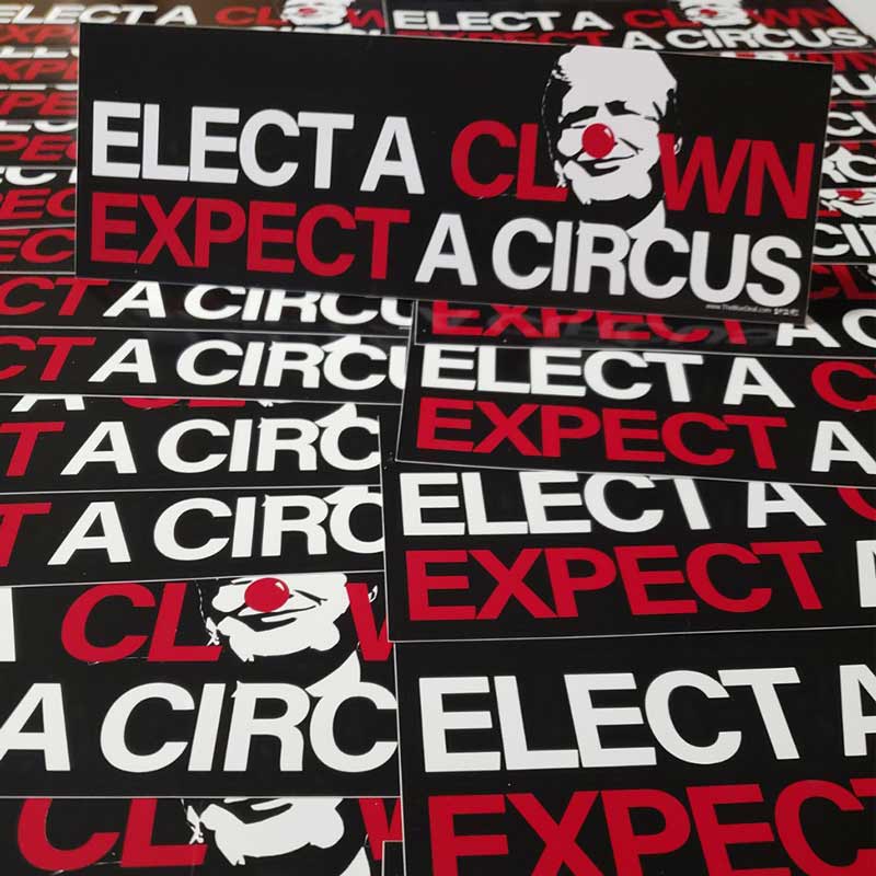 Stack of 'Elect a Clown, Expect a Circus' bumper stickers with a clown graphic.