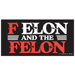F Elon and The Felon Bumper Sticker