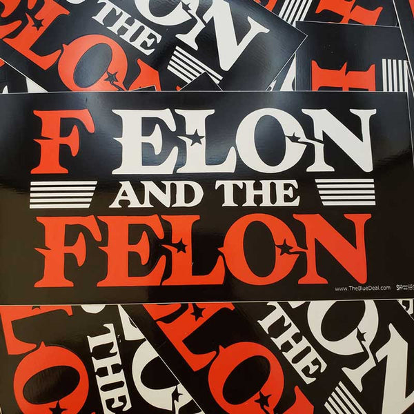 F Elon and The Felon Bumper Sticker - The Blue Deal LLC