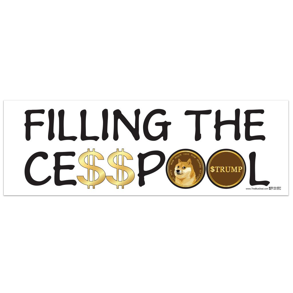 Filling the Cesspool Bumper Sticker