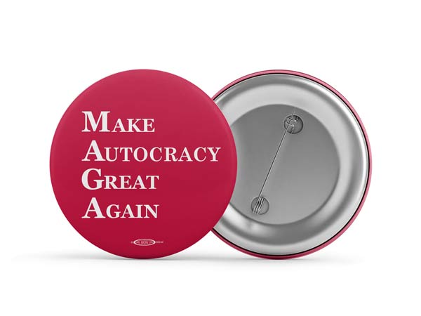 Make Autocracy Great Again Button