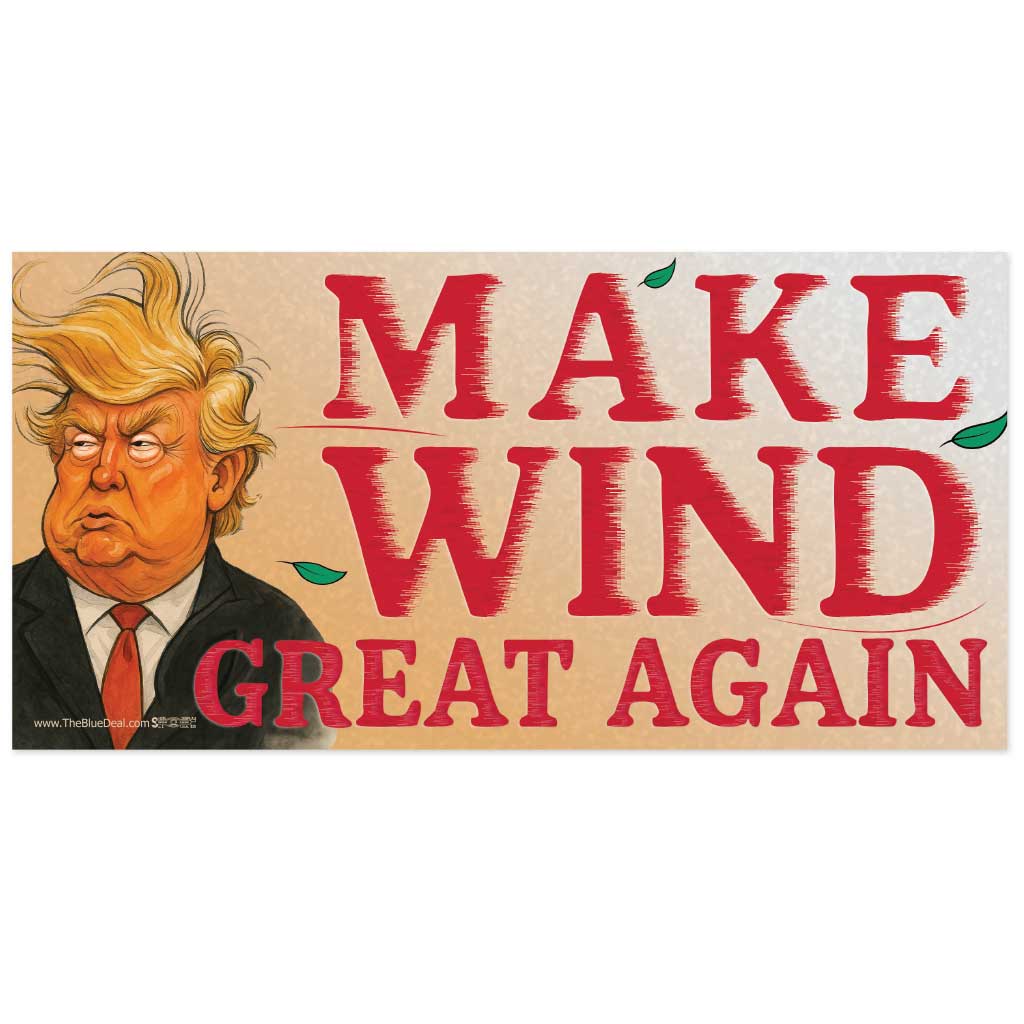 Bumper sticker with cartoon Trump with wind-blown hair and text “Make Wind Great Again”