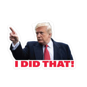 Trump pointing with "I Did That!" text on removable political sticker about tariffs and higher prices