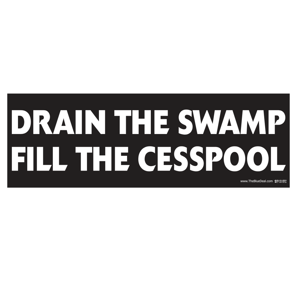 Drain the Swamp Fill the Cesspool Bumper Sticker