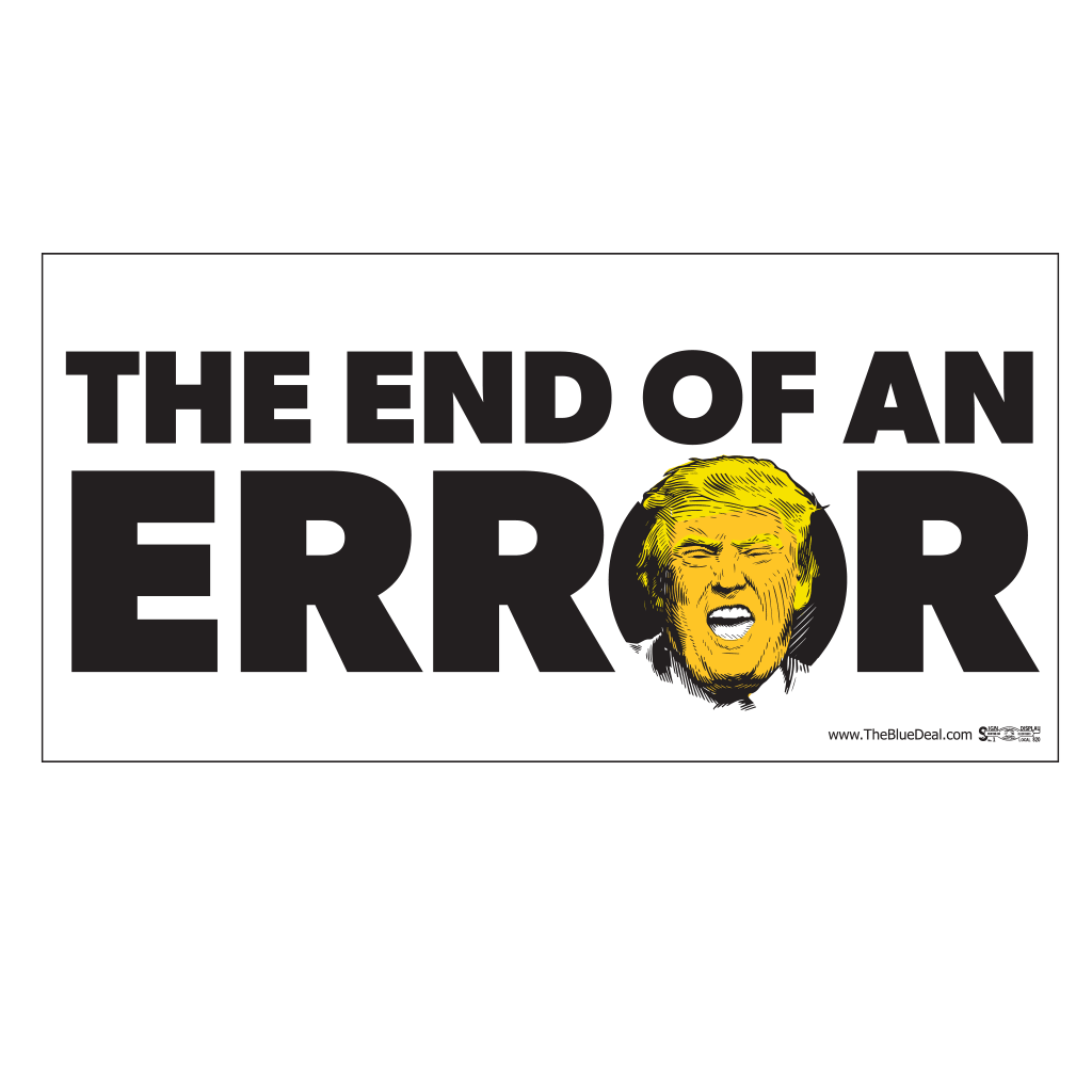 The End of An Error Bumper Sticker