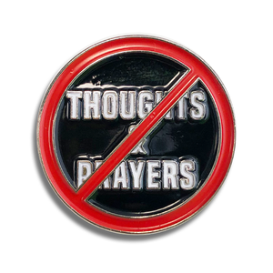 Thoughts and Prayers Lapel Pin